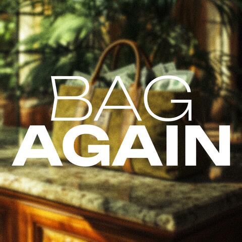 BAG AGAIN