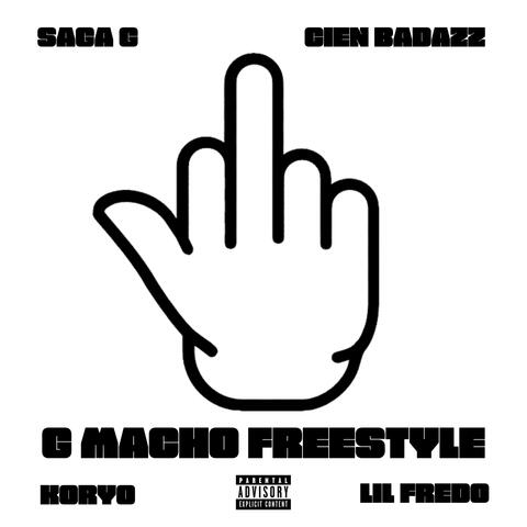 G Macho Freestyle (feat. Saga G, CienBadazz & Lil Fredo)