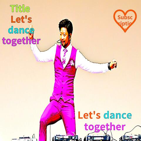 Let's dance together