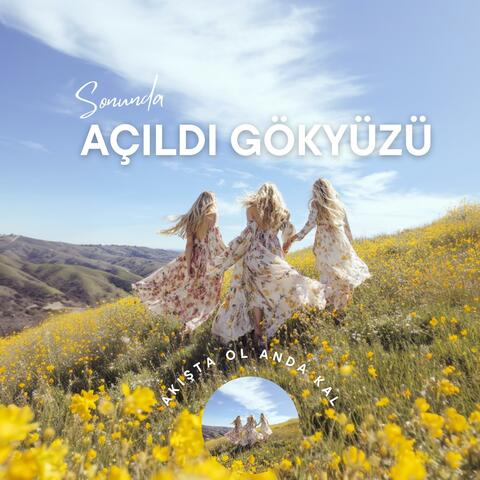 Sonunda Açıldı Gökyüzü