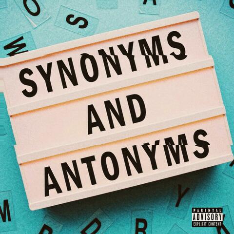 Antonyms & Synonyms