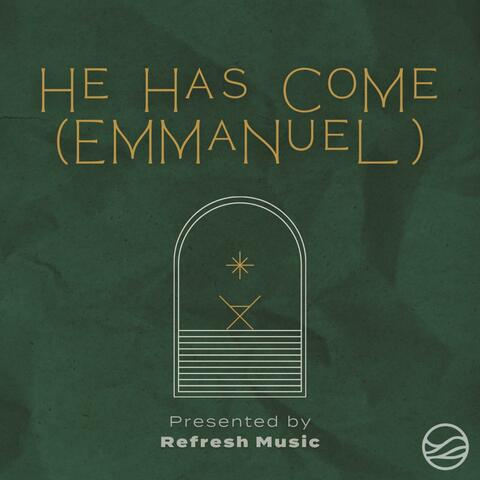 He Has Come (Emmanuel) (feat. Mark Goins)