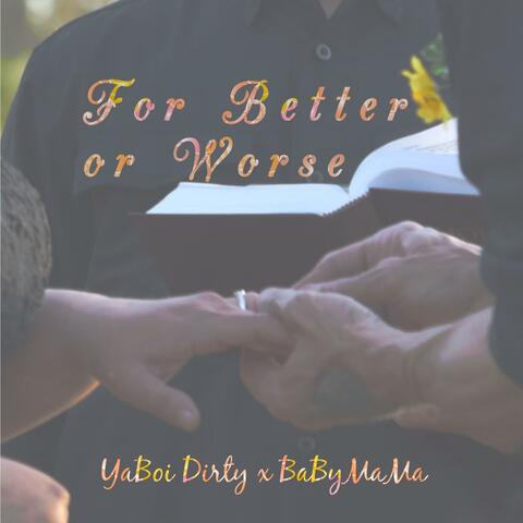 For Better Or Worse
