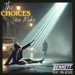 The Choices You Make (feat. YRU VEXxD)