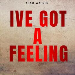 Ive gotta feeling