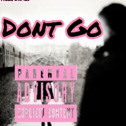 Dont Go (feat. Prod. H3 Music)