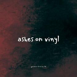 ashes on vinyl