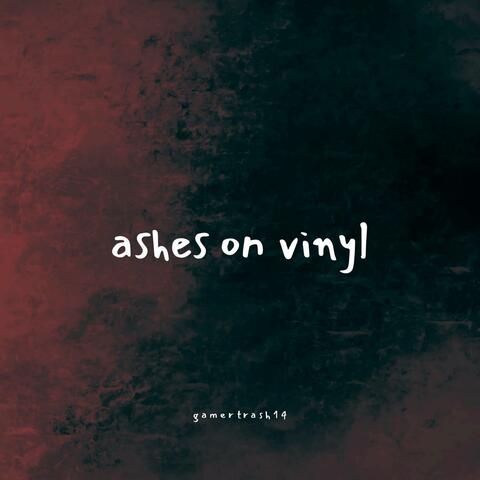 ashes on vinyl