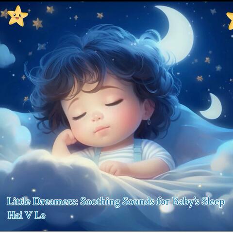 Little Dreamers Soothing Sounds for Baby’s Sleep