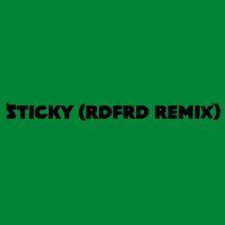 STICKY (RDFRD REMIX)
