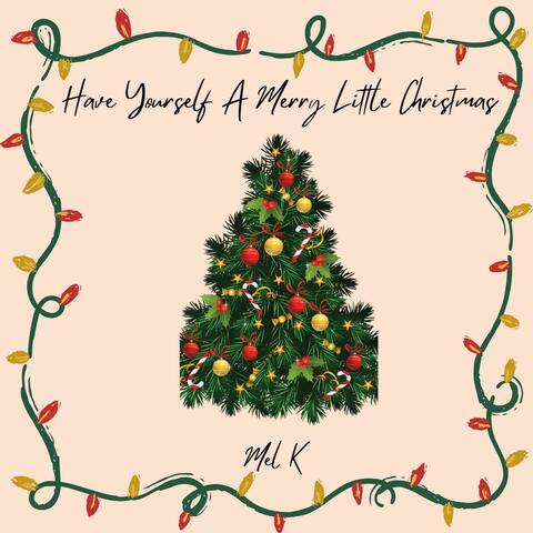 Have Yourself A Merry Little Christmas
