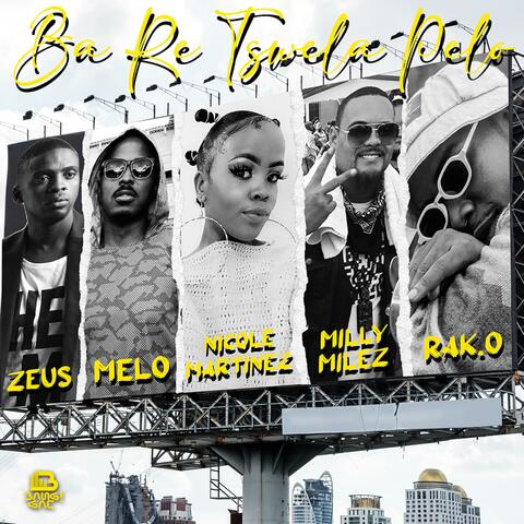 Bare Tswela Pelo (feat. Nicole Martinez, Zeus Deuce, Milly Miles, Melo & Rak.0)
