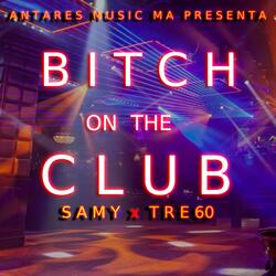 Bitch On The Club (feat. Tre60 "The Rookie")