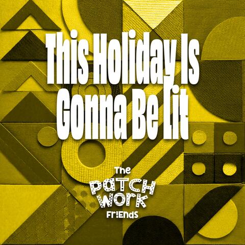 This Holiday Is Gonna Be Lit