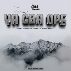 Ya gba ope (feat. APPREHENDaina, Abayomi Oyebisi, Aderonke Momoh, Enoch Oniyide & Mercy Sunday) (Live)