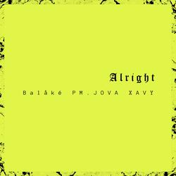 Alright (feat. PM.JOVA & Xavy)