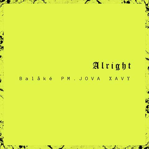 Alright (feat. PM.JOVA & Xavy)