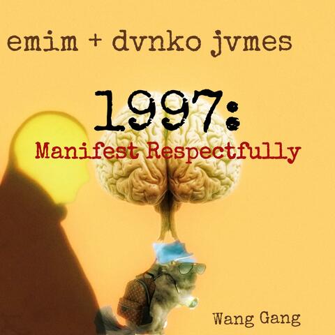1997: Manifest Respectfully (feat. Emim)