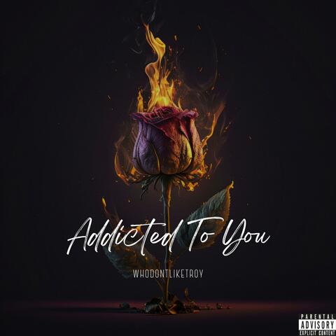Addicted To You