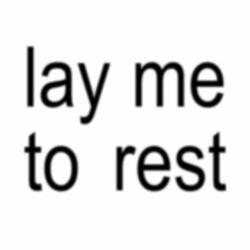Lay Me To Rest