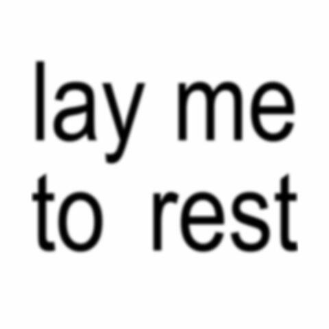 Lay Me To Rest