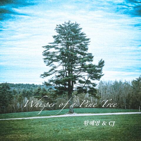 Whisper of a Pine tree (feat. CJ Camelia Jonathan)