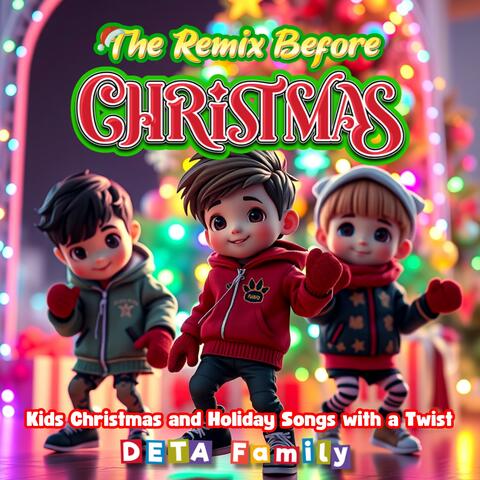 The Remix Before Christmas: Kids Christmas and Holiday Songs with a Twist
