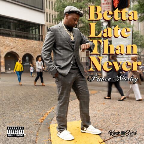 Betta Late Than Never