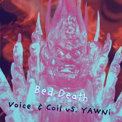 Bed Death (feat. Voice & Coil) (remix)
