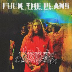 Fuck The Plans