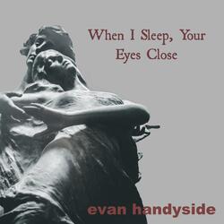 When I Sleep, Your Eyes Close
