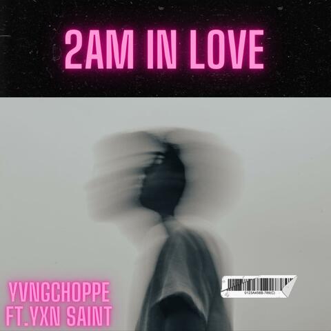2am in love (feat. YXN Saint)