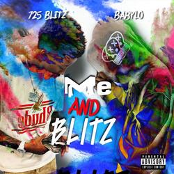 Me And Blitzz (feat. 725Blitzz)