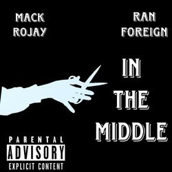 In the Middle (feat. Mack Rojay)