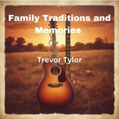 Family Traditions and Memories