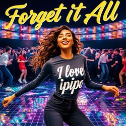 Forget It All
