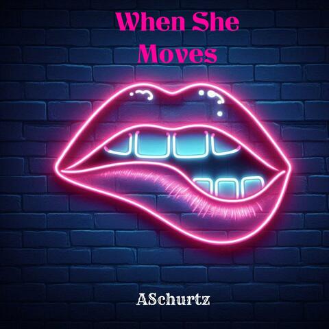 When She Moves