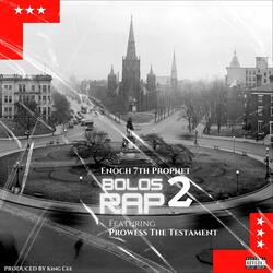 Bolos Rap 2 (feat. Prowess The Testament)