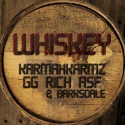 Whiskey (feat. GG RICH ASF & KARMAHKARMZ)