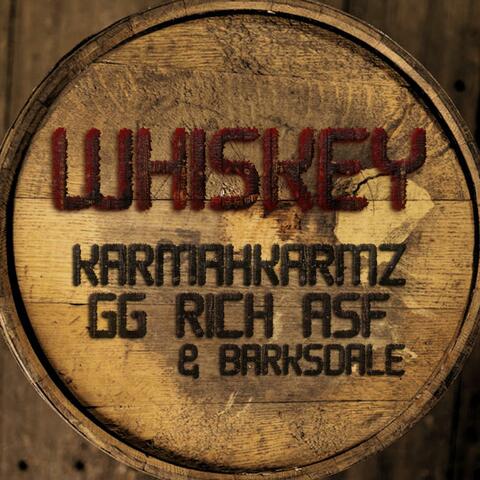 Whiskey (feat. GG RICH ASF & KARMAHKARMZ)