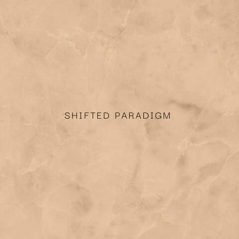 Shifted Paradigm