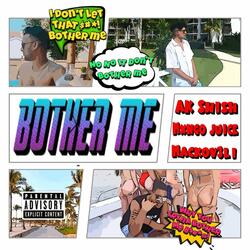 BOTHER ME (feat. Mxngo Juice & Mackov3li)