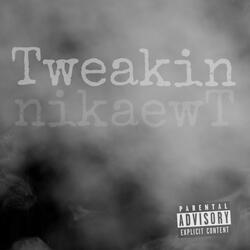 Tweakin (feat. Only1ruck)