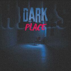DARK PLACE