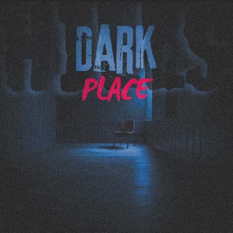 DARK PLACE