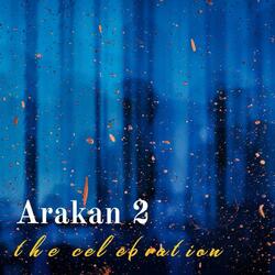 Arakan 2 (the celebration)