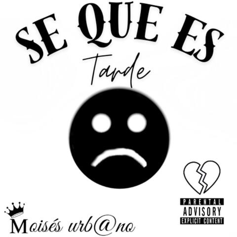 Se que  es tarde