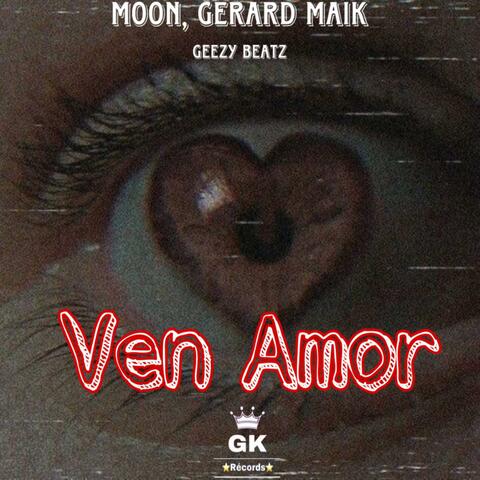 Ven Amor (feat. Gerard maik & Moon)