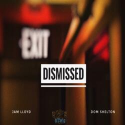 Dismissed (feat. Dom Shelton Radio Edit) (Radio Edit)