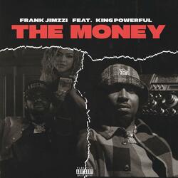 The Money (feat. King Powerful)